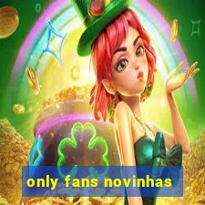 only fans novinhas